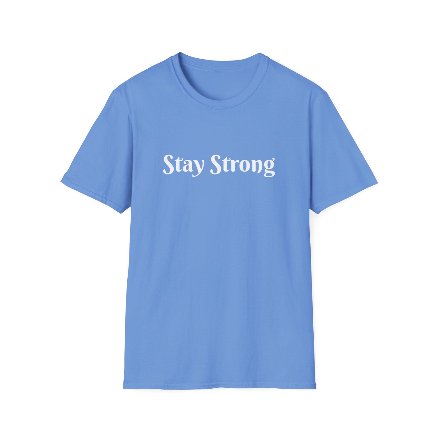 Stay Strong affirmation - Unisex Softstyle T-Shirt