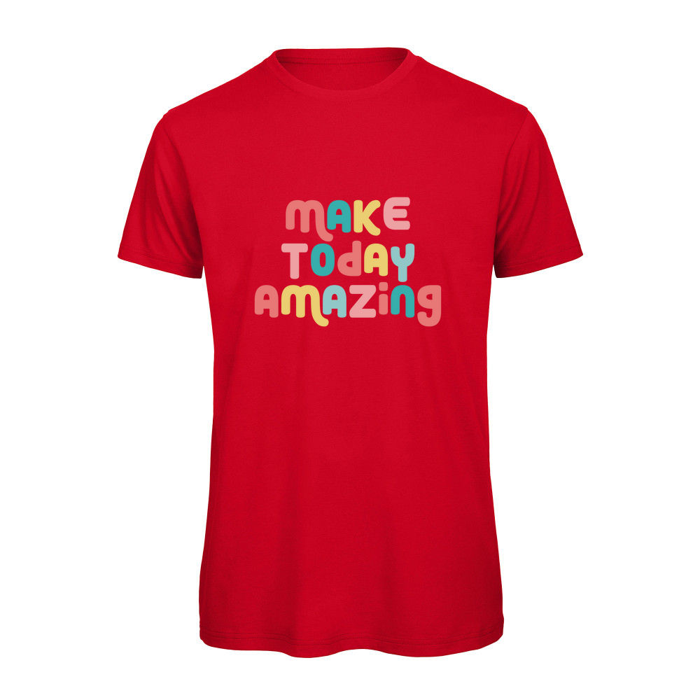 Make Today Amazing Affirmation - Organic T-Shirt