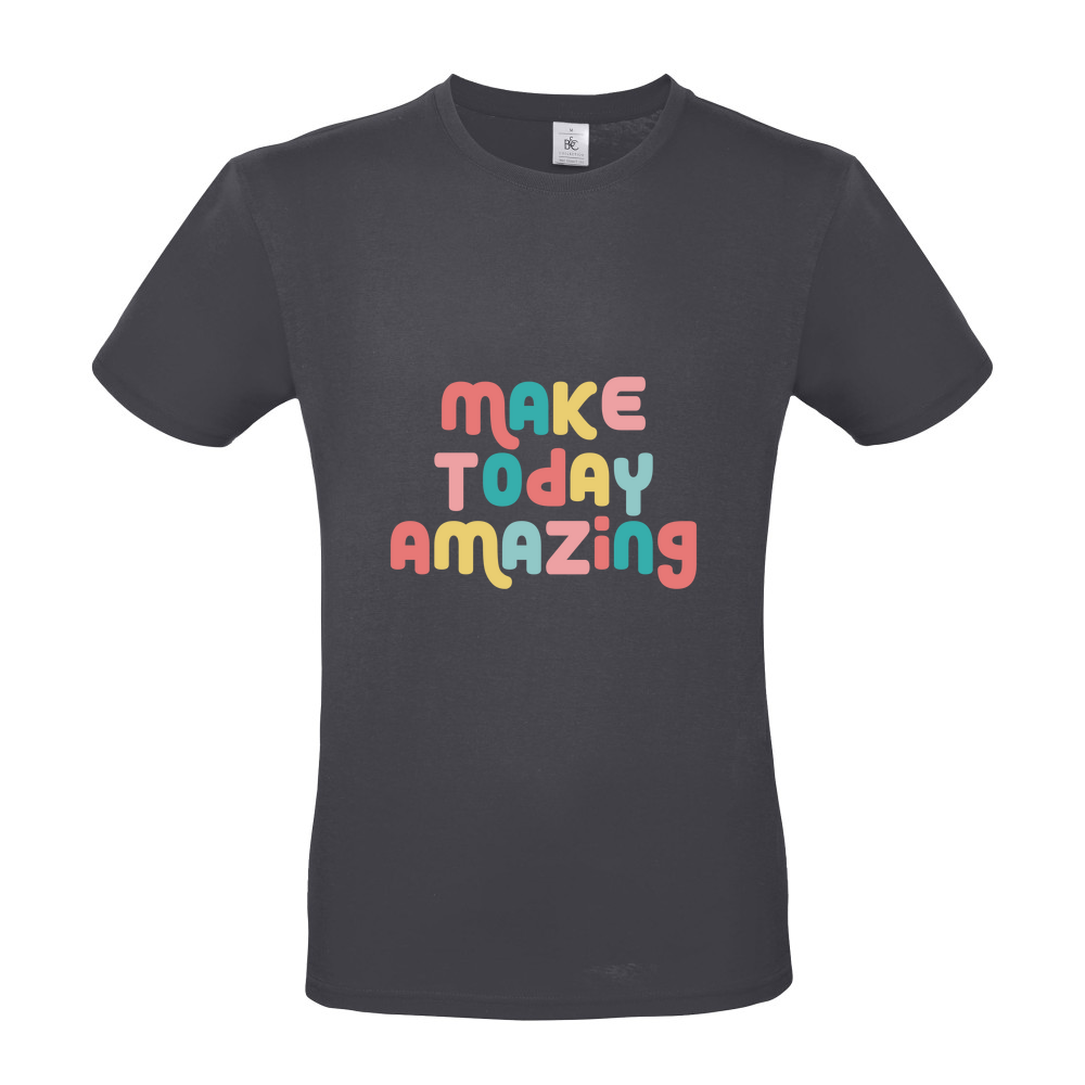 Make Today Amazing Affirmation - Short Sleeved T-Shirt - Coloured