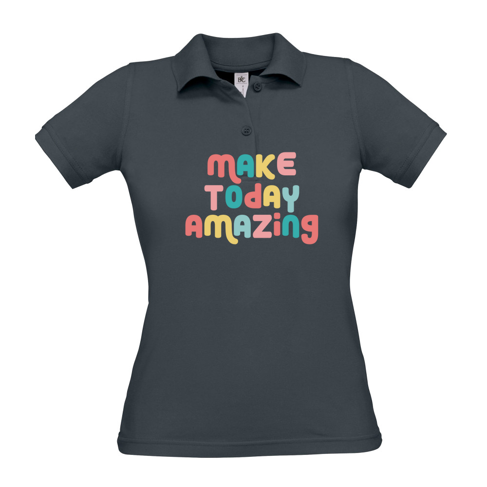 Make Today Amazing Affirmation - Ladies Polo Shirt