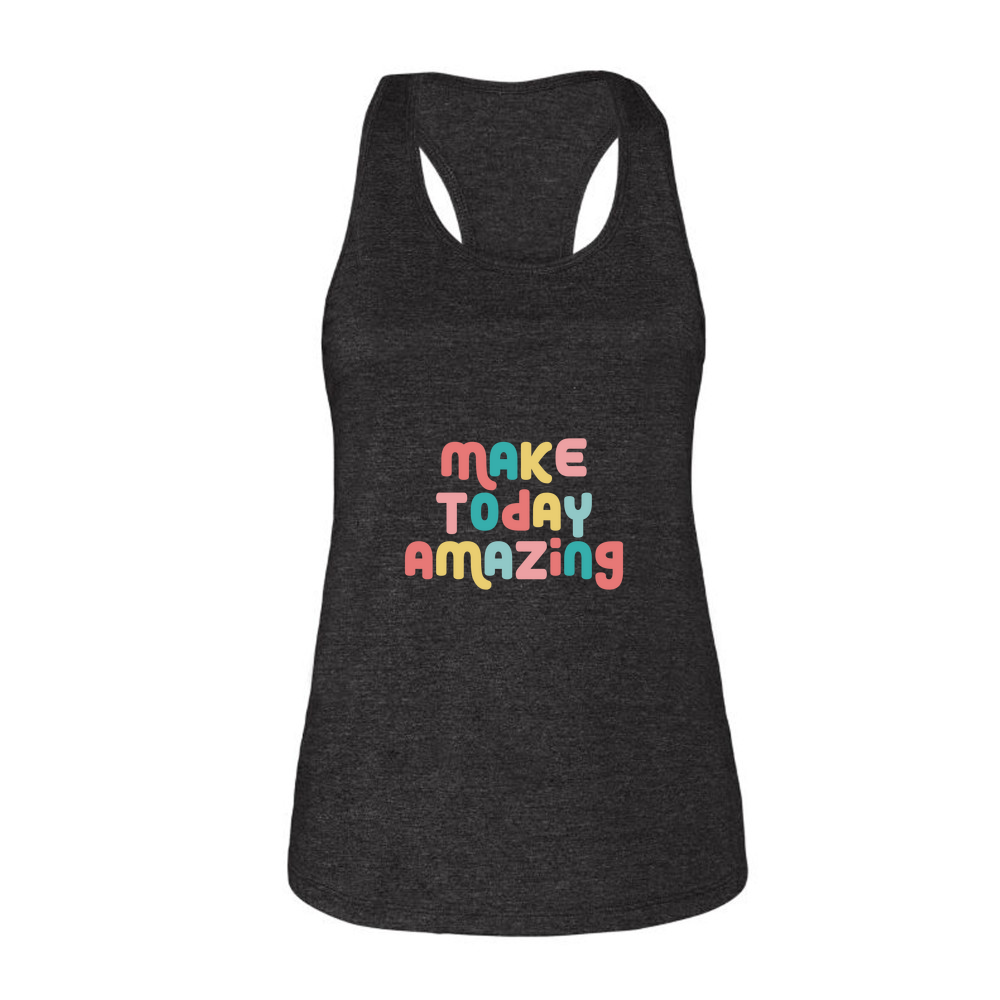 Make Today Amazing Affirmation - Ladies Racerback Tank Top