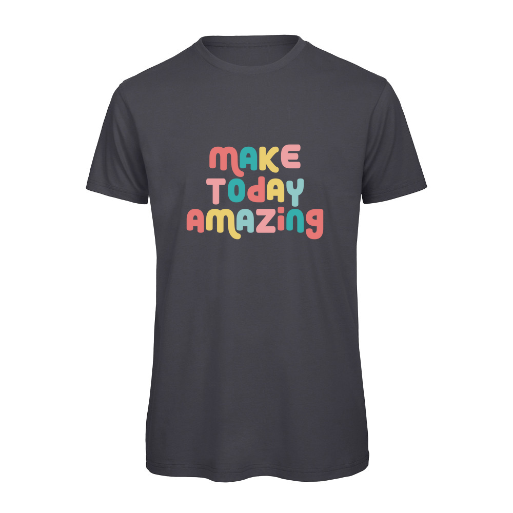 Make Today Amazing Affirmation - Organic T-Shirt