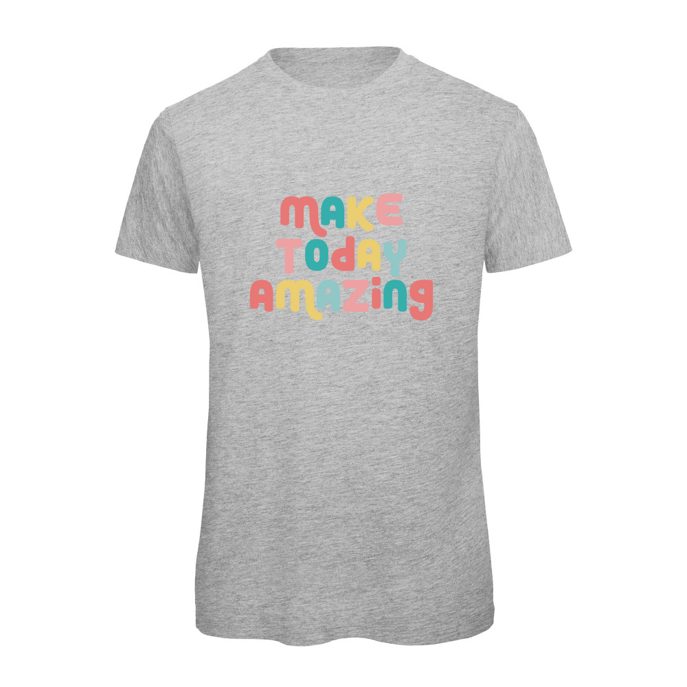 Make Today Amazing Affirmation - Organic T-Shirt