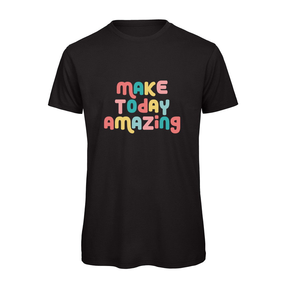 Make Today Amazing Affirmation - Organic T-Shirt