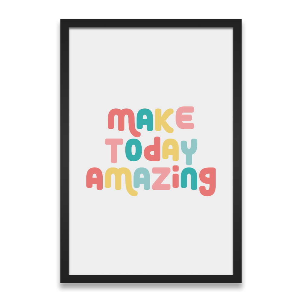 Make Today Amazing Affirmation - Framed Photo Print - 2:3 Portrait