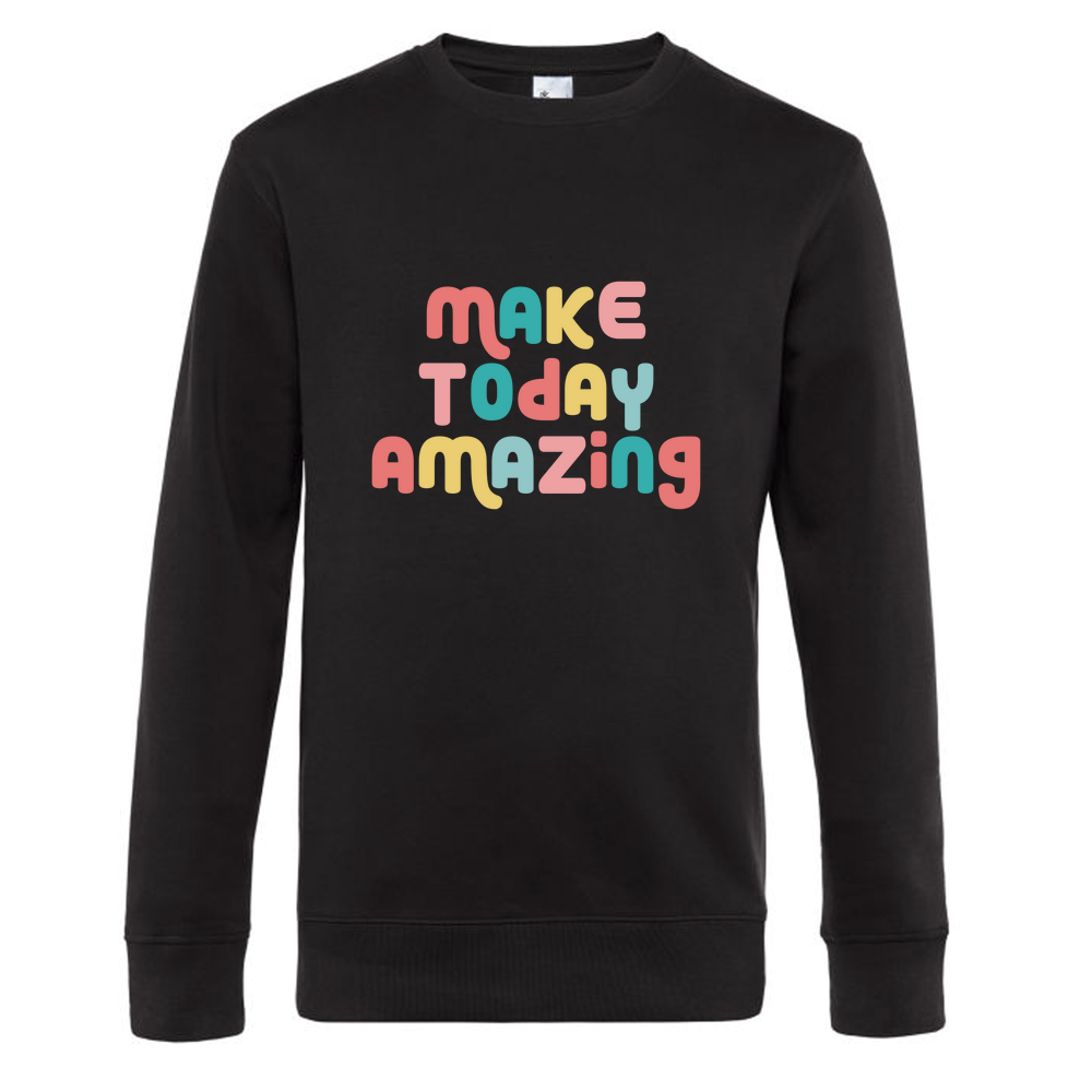 Make Today Amazing Affirmation - Round Neck Crew Sweatshirt