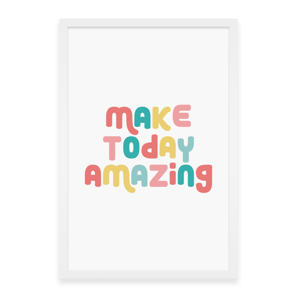 Make Today Amazing Affirmation - Framed Photo Print - 2:3 Portrait