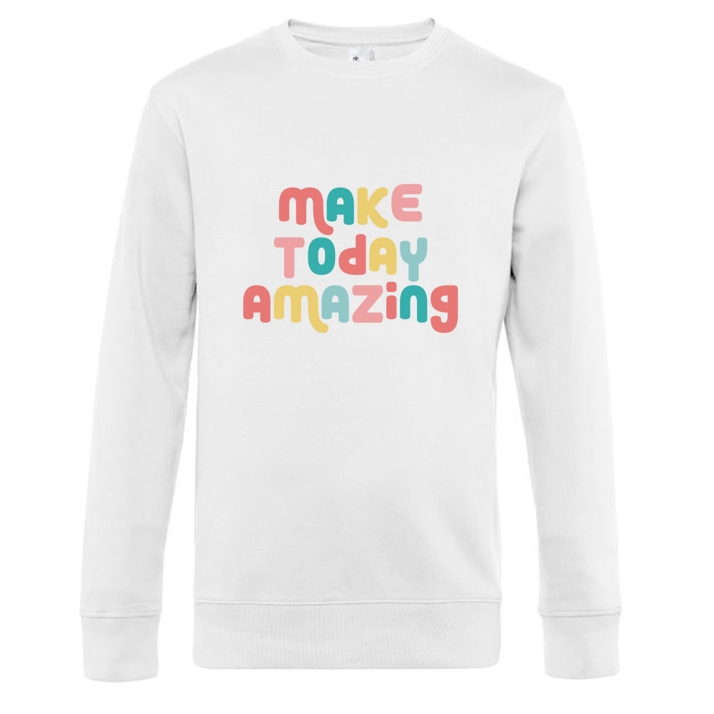 Make Today Amazing Affirmation - Round Neck Crew Sweatshirt