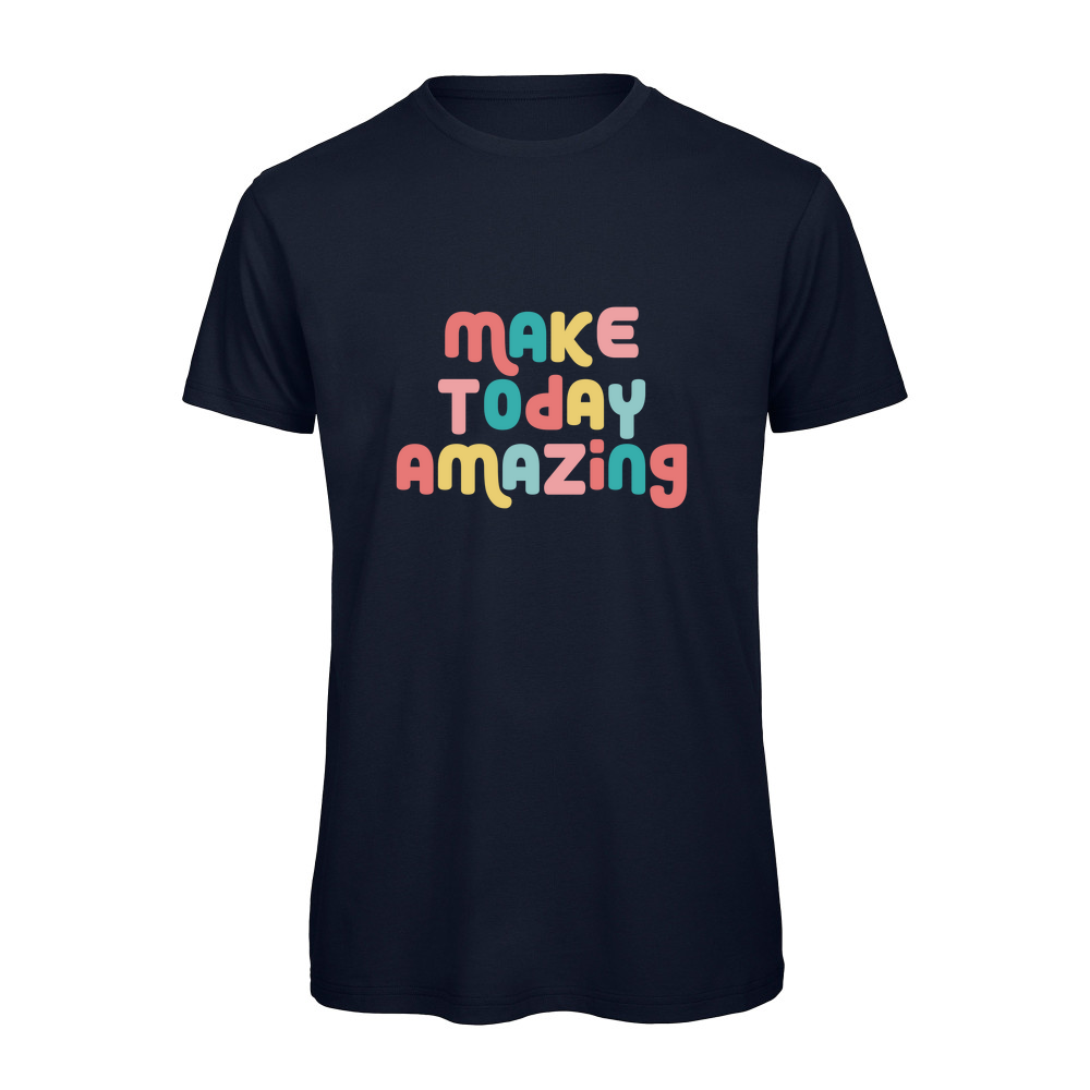 Make Today Amazing Affirmation - Organic T-Shirt