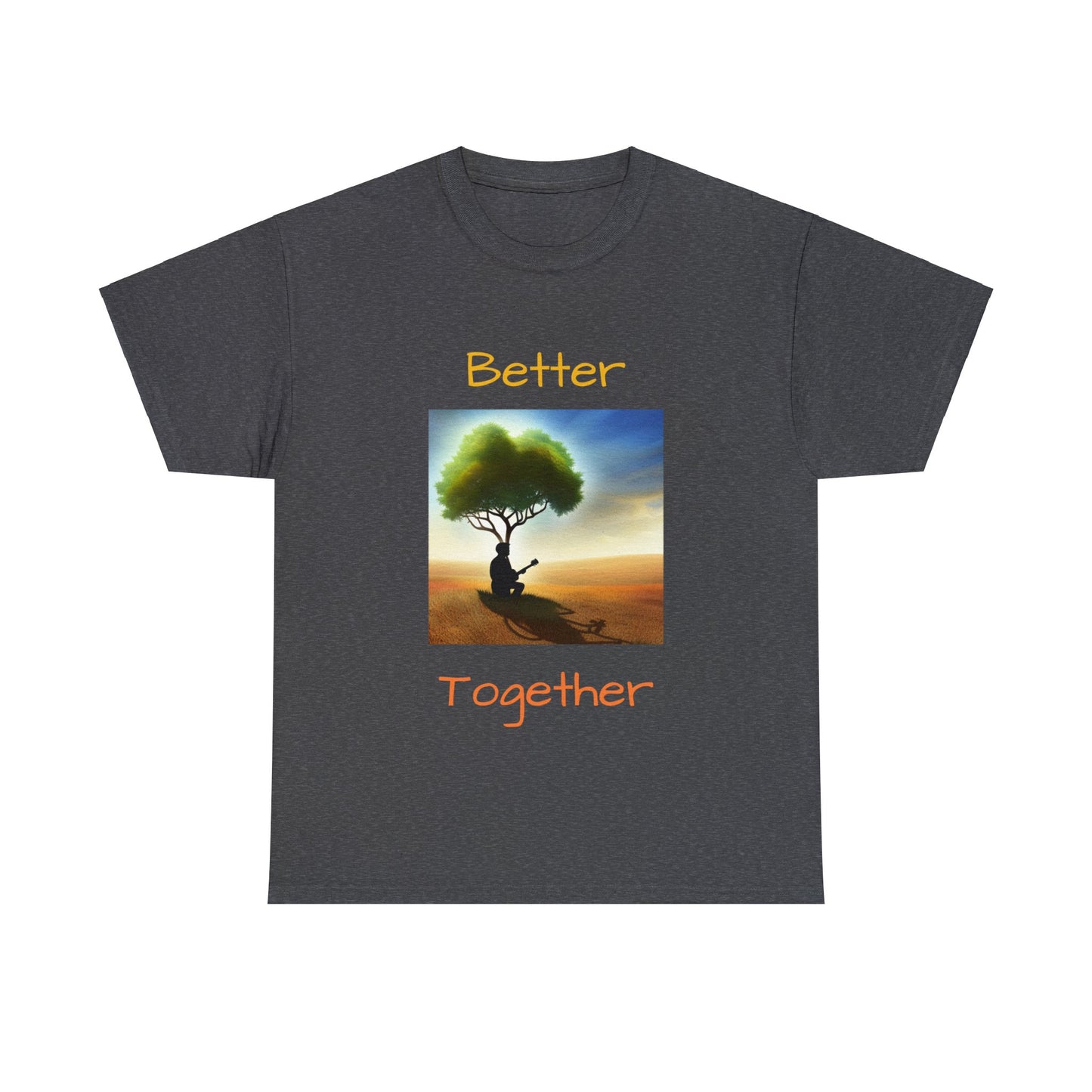 Better together affirmation - Unisex Heavy Cotton Tee, organic, sustainable,