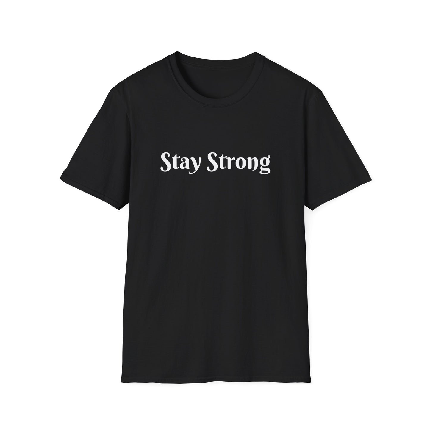 Stay Strong affirmation - Unisex Softstyle T-Shirt