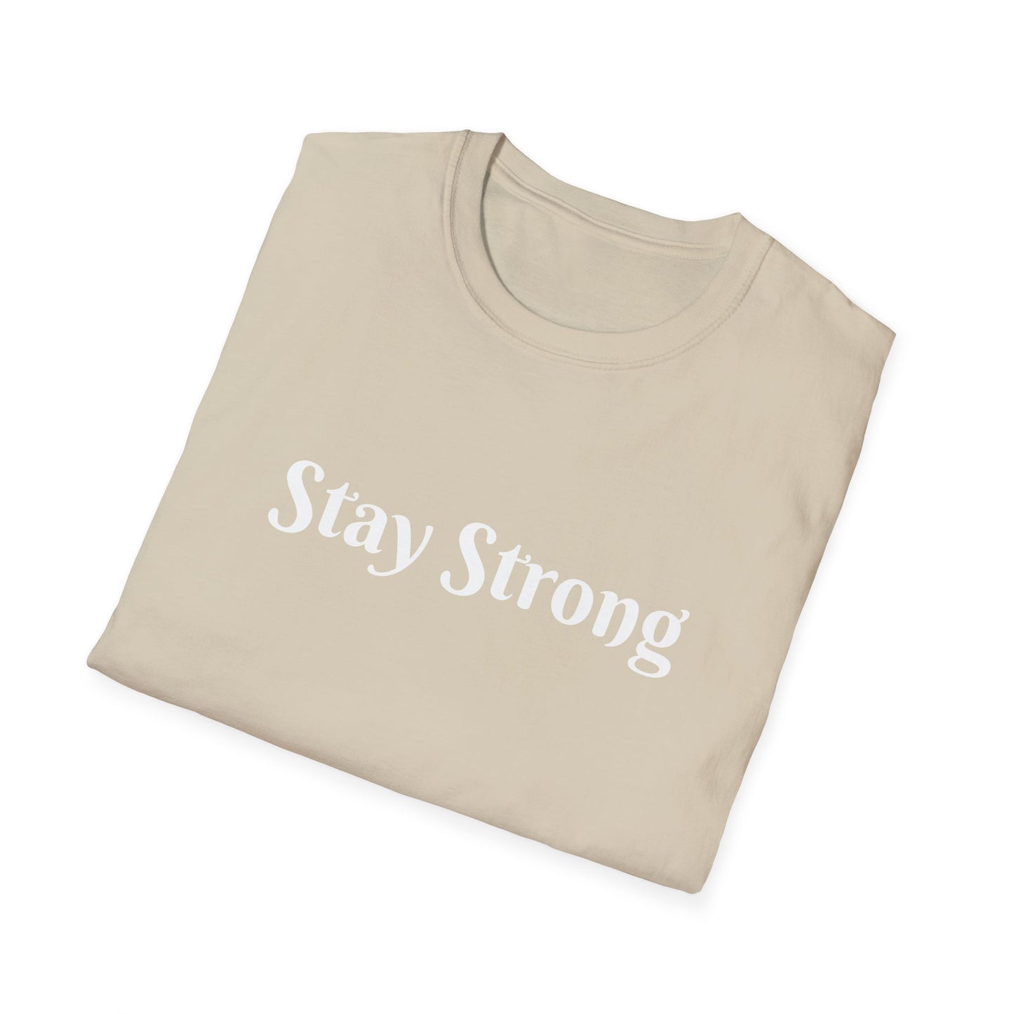 Stay Strong affirmation - Unisex Softstyle T-Shirt