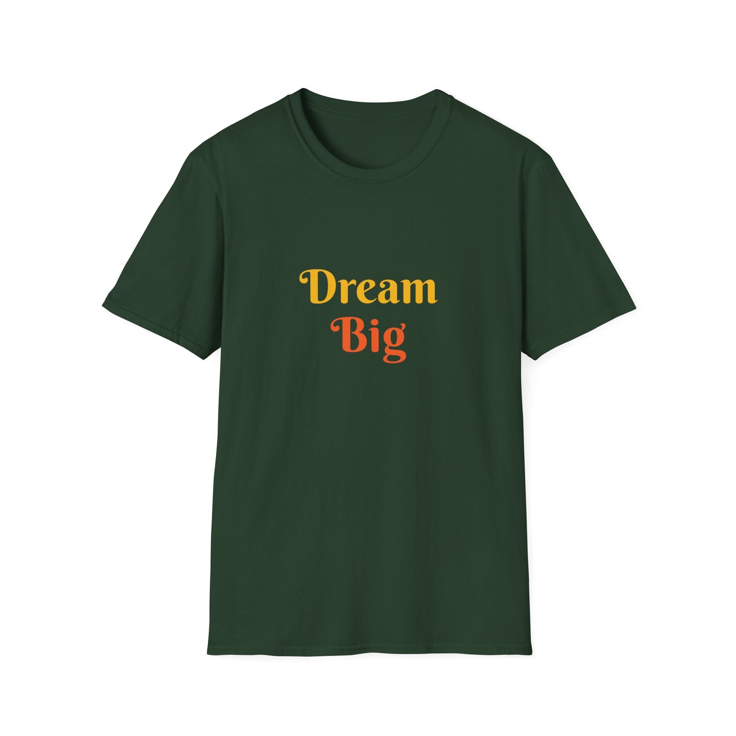 Dream Big affirmation - Unisex Softstyle T-Shirt