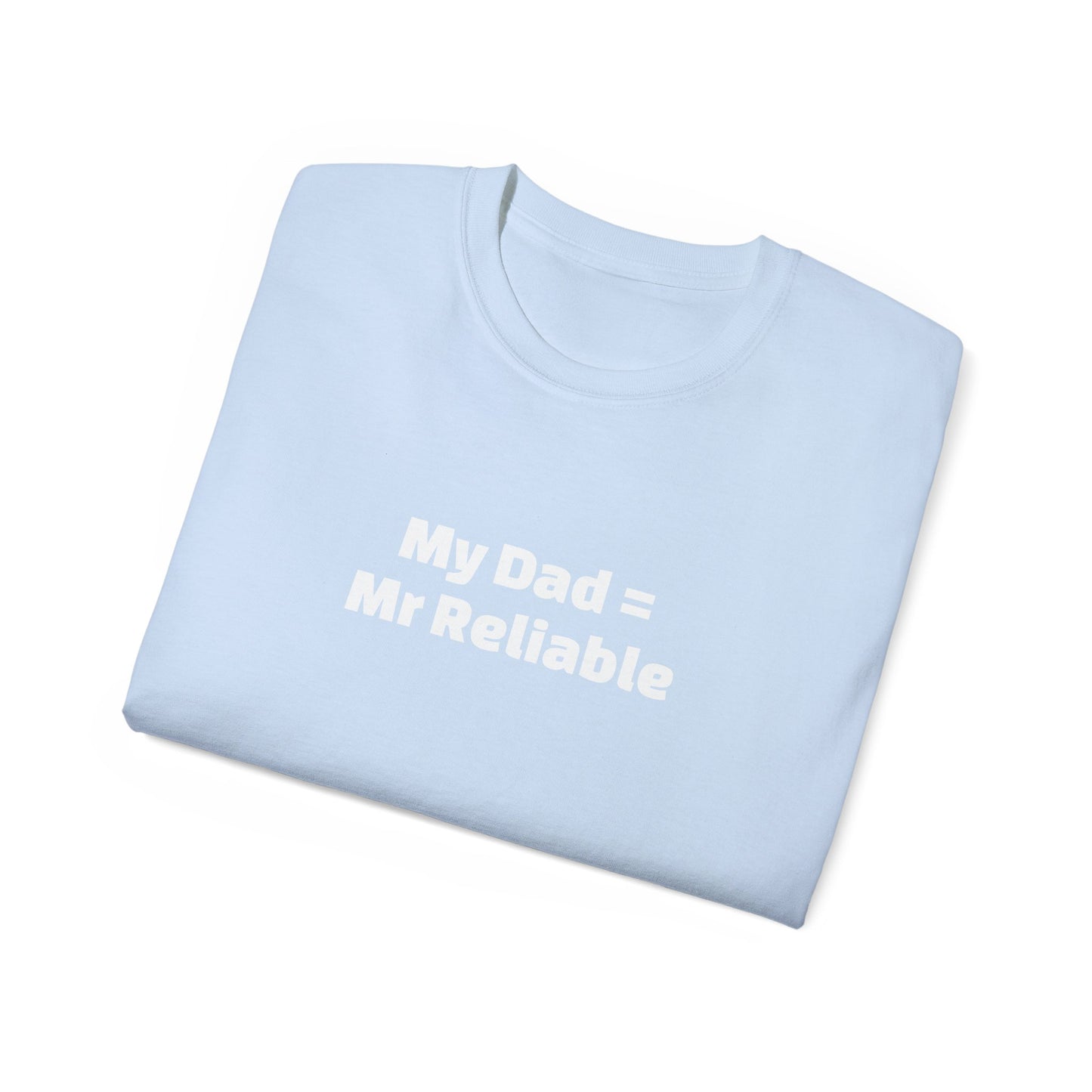 Father's Day - Mr Reliable affirmation - Unisex Ultra Cotton Tee