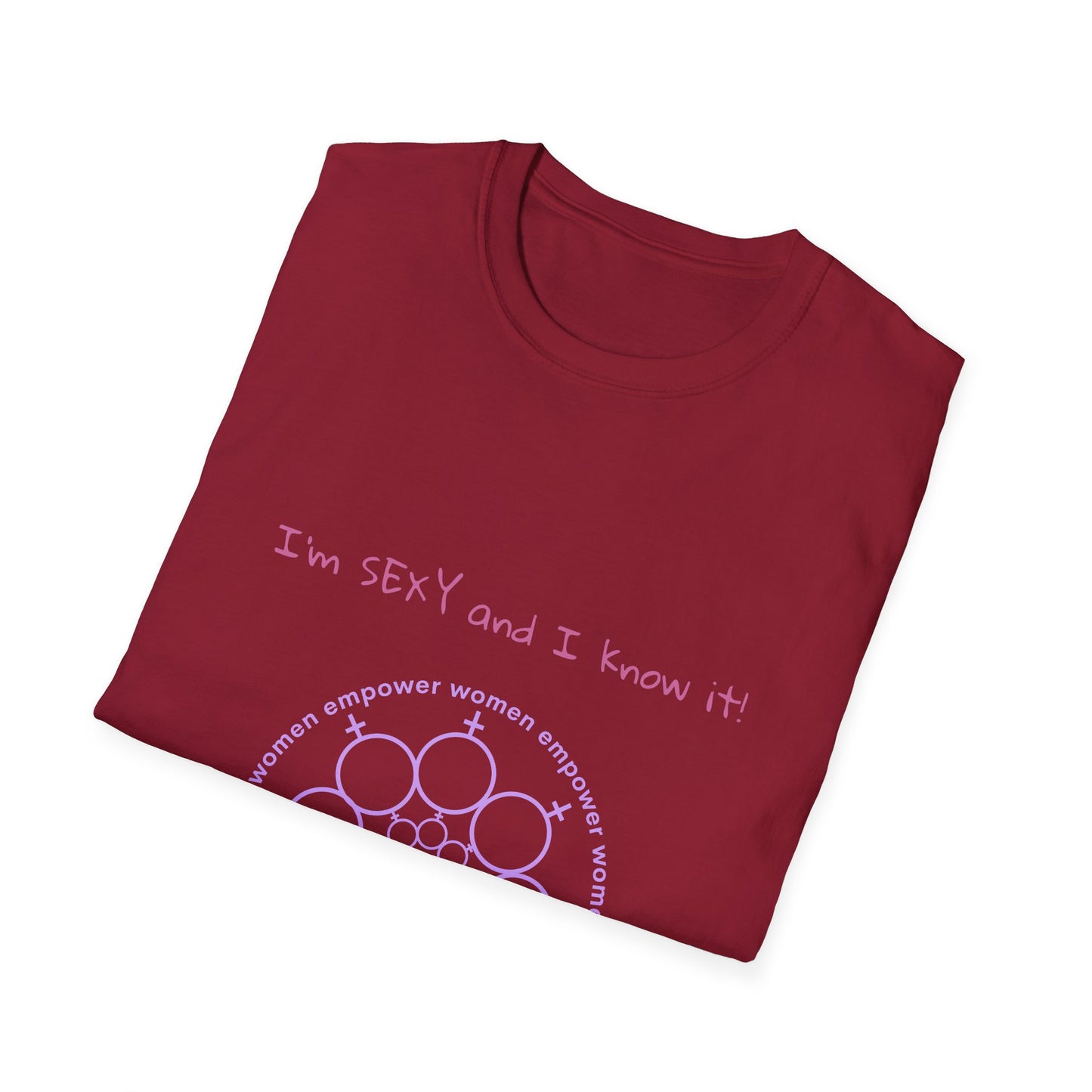 Mother's Day - I'm sexy and I know it! -Unisex Softstyle T-Shirt