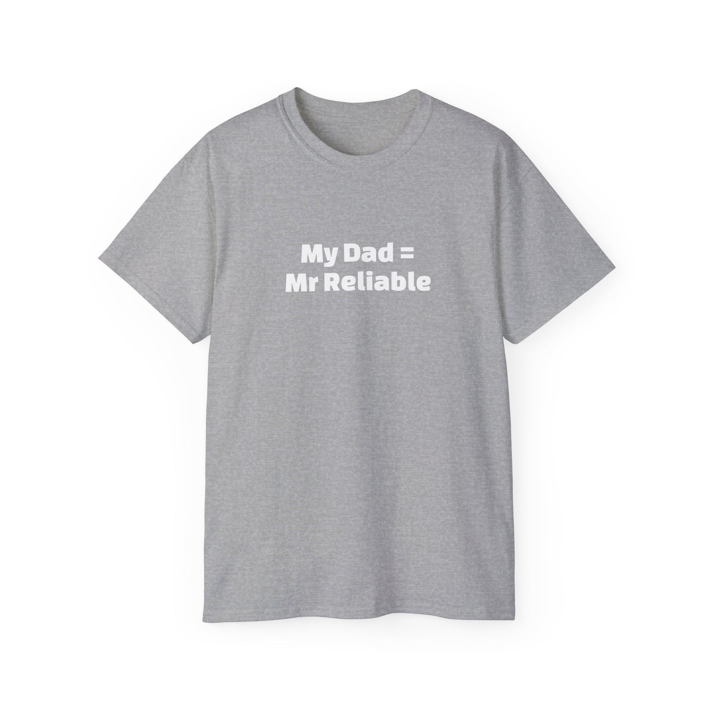 Father's Day - Mr Reliable affirmation - Unisex Ultra Cotton Tee