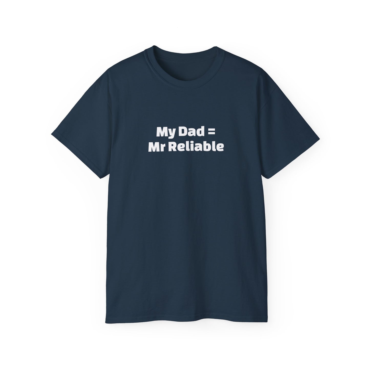 Father's Day - Mr Reliable affirmation - Unisex Ultra Cotton Tee