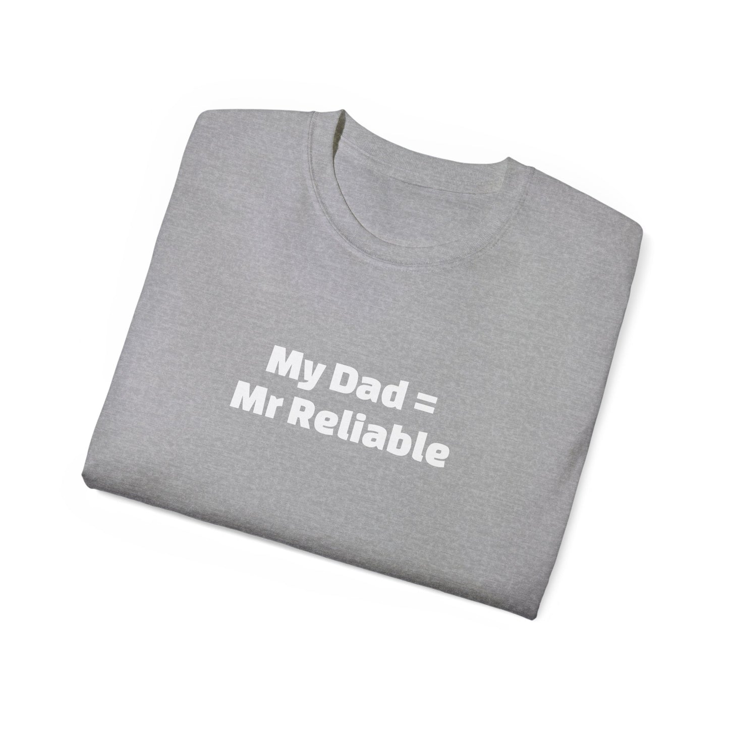 Father's Day - Mr Reliable affirmation - Unisex Ultra Cotton Tee