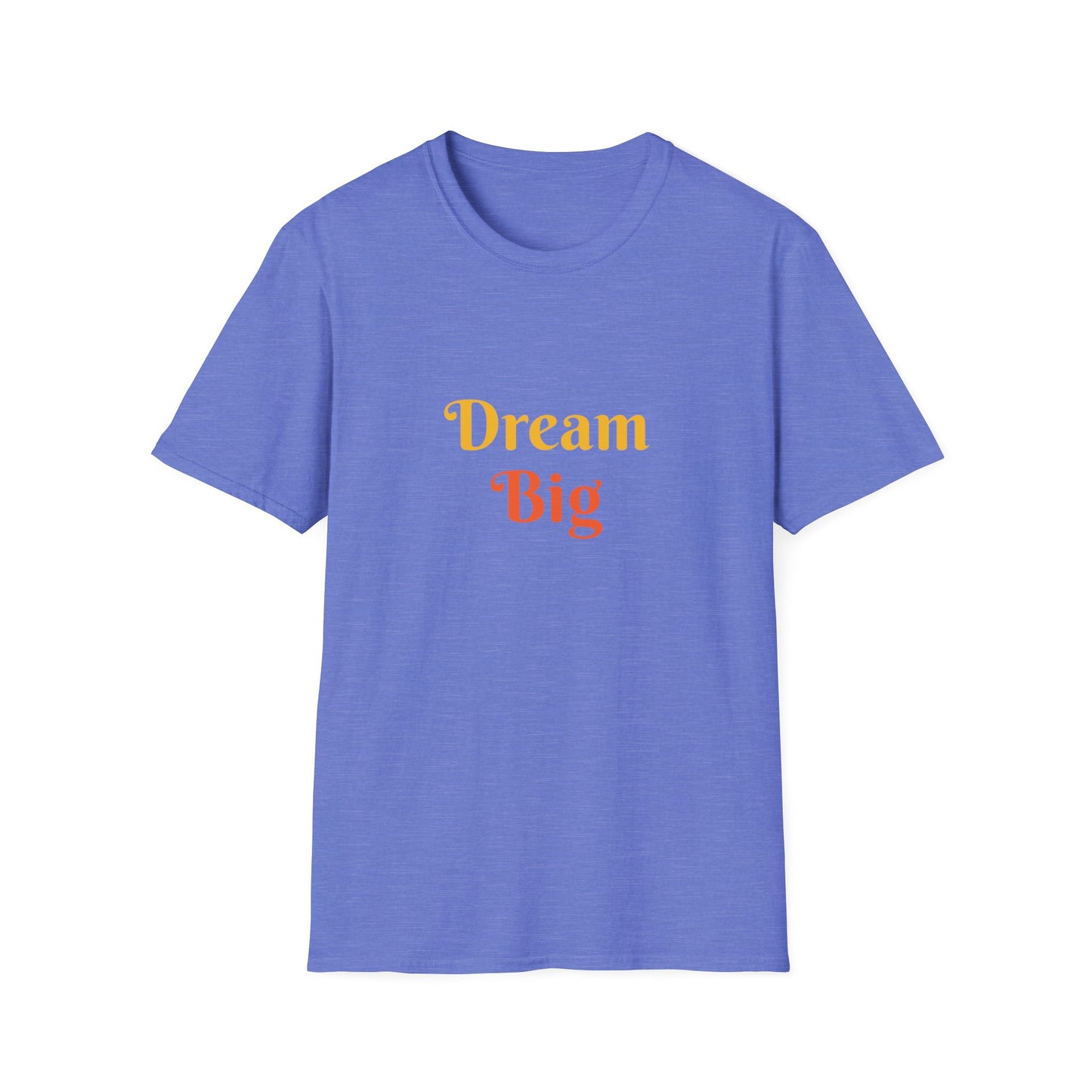 Dream Big affirmation - Unisex Softstyle T-Shirt