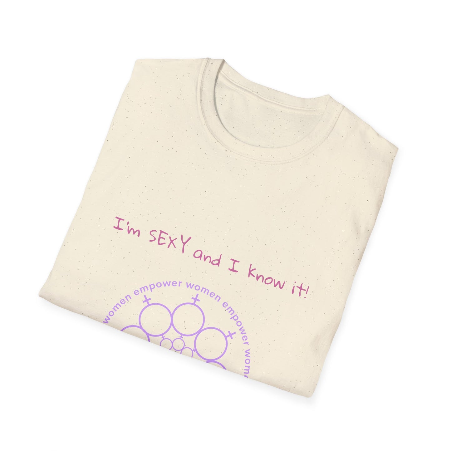 Mother's Day - I'm sexy and I know it! -Unisex Softstyle T-Shirt