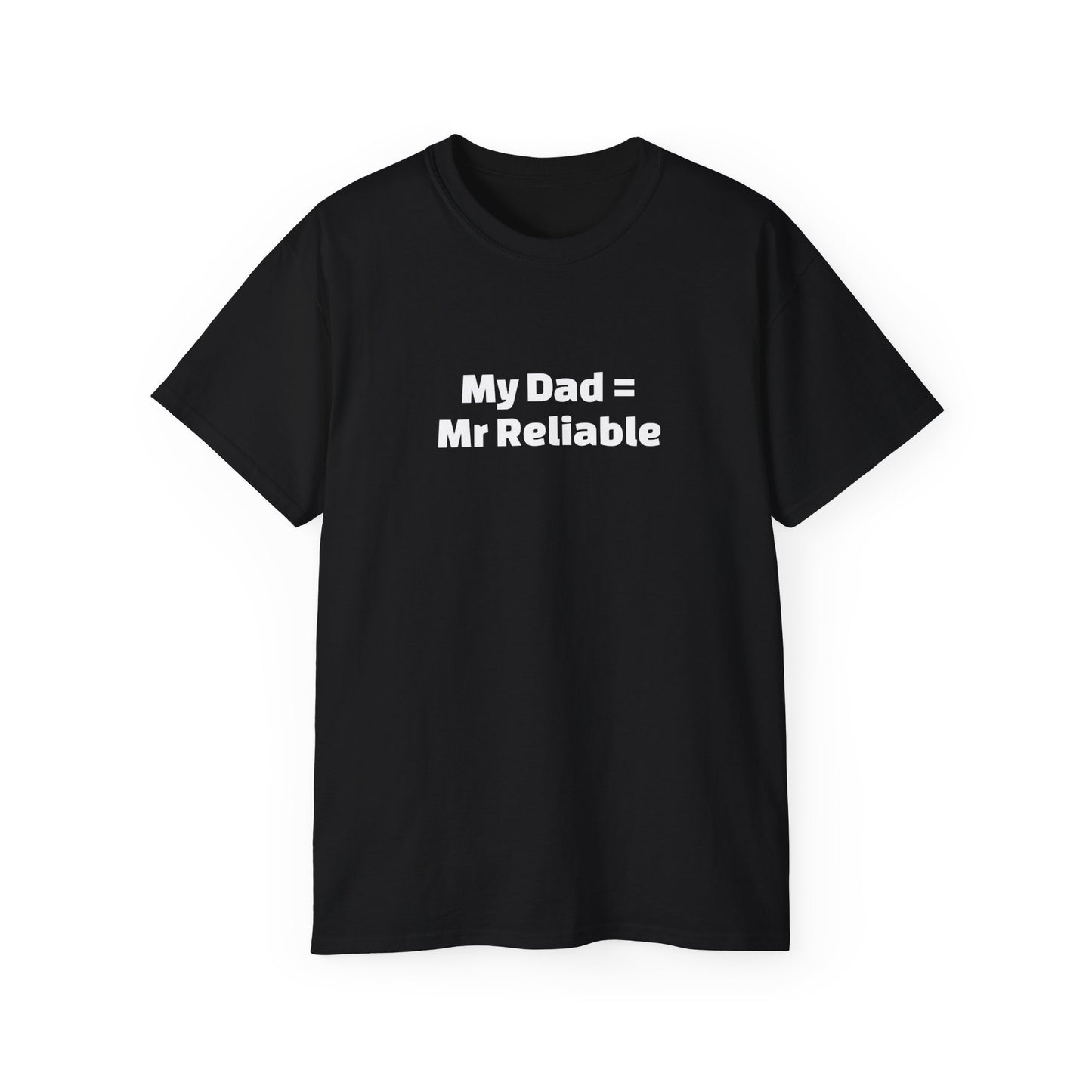 Father's Day - Mr Reliable affirmation - Unisex Ultra Cotton Tee