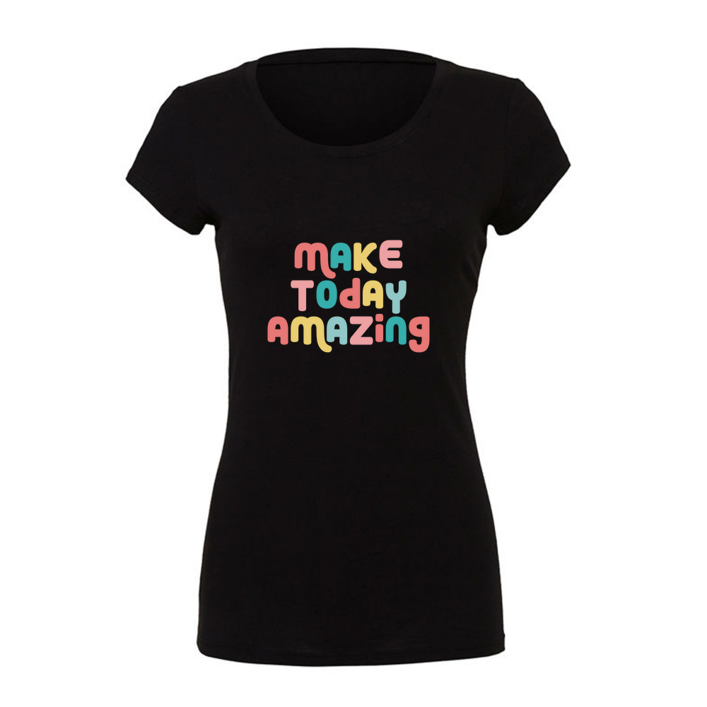 Make Today Amazing Affirmation  - Ladies Slim Fit T-Shirt