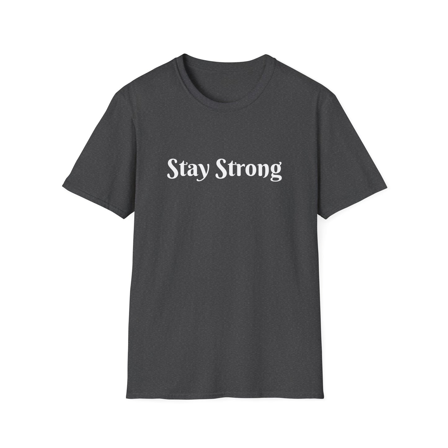 Stay Strong affirmation - Unisex Softstyle T-Shirt