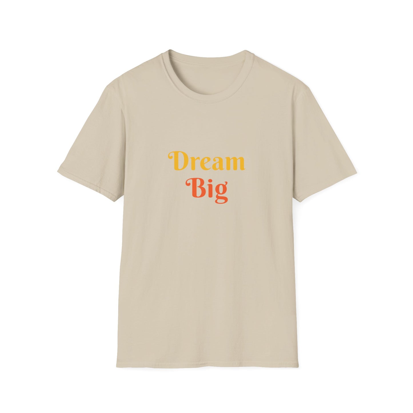 Dream Big affirmation - Unisex Softstyle T-Shirt