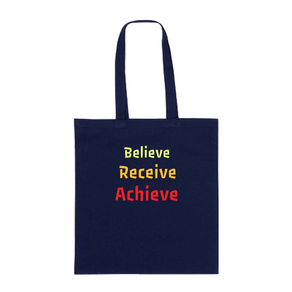 Believe, Recieve, Achieve affimirmation - Coloured Cotton Tote Bag