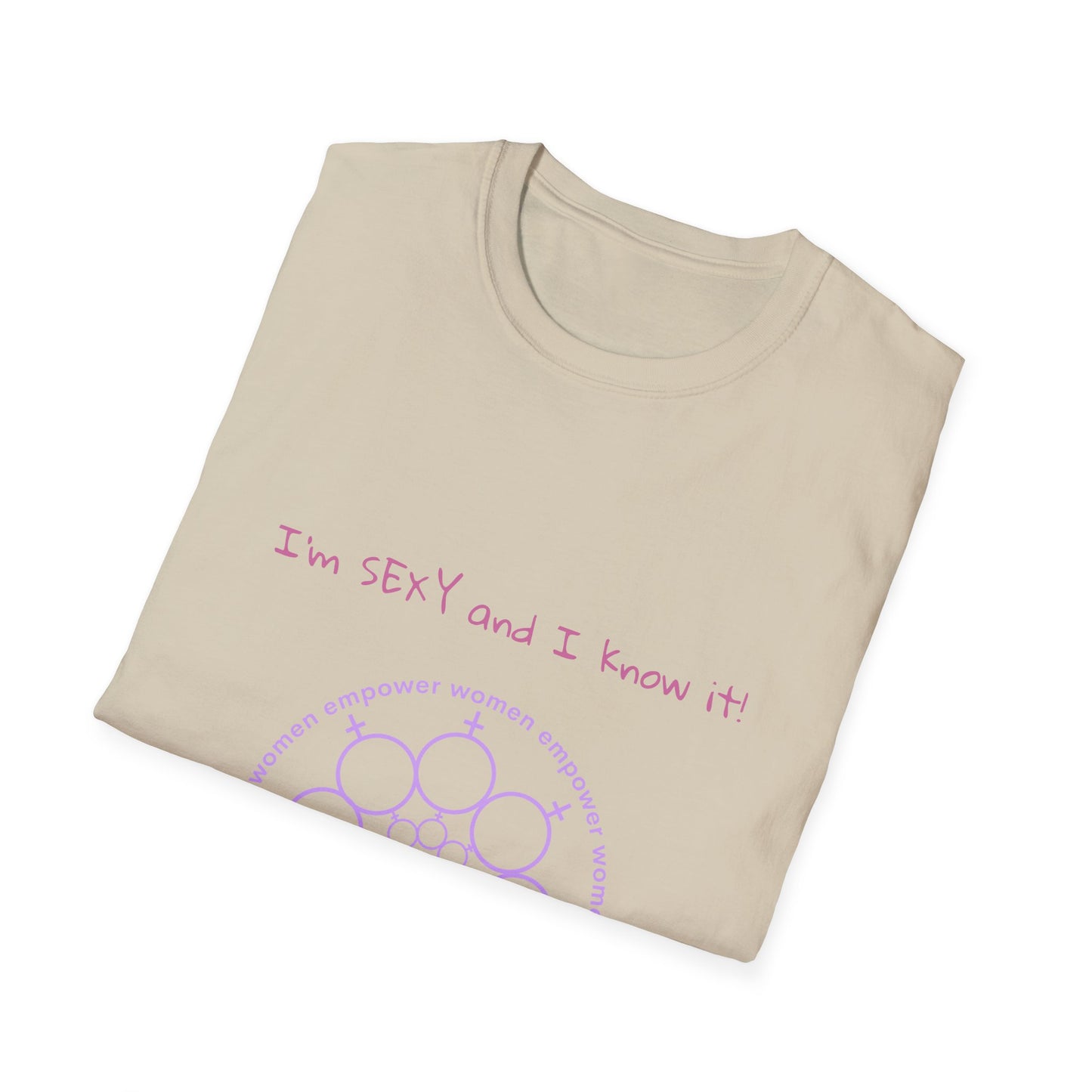 Mother's Day - I'm sexy and I know it! -Unisex Softstyle T-Shirt