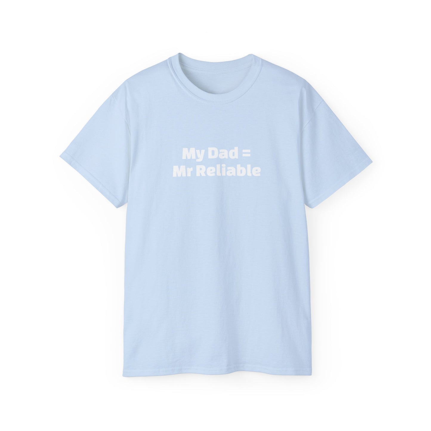 Father's Day - Mr Reliable affirmation - Unisex Ultra Cotton Tee