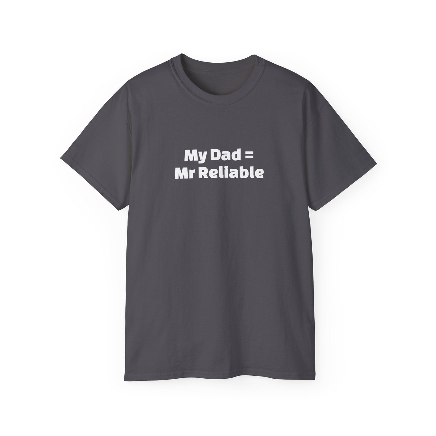 Father's Day - Mr Reliable affirmation - Unisex Ultra Cotton Tee