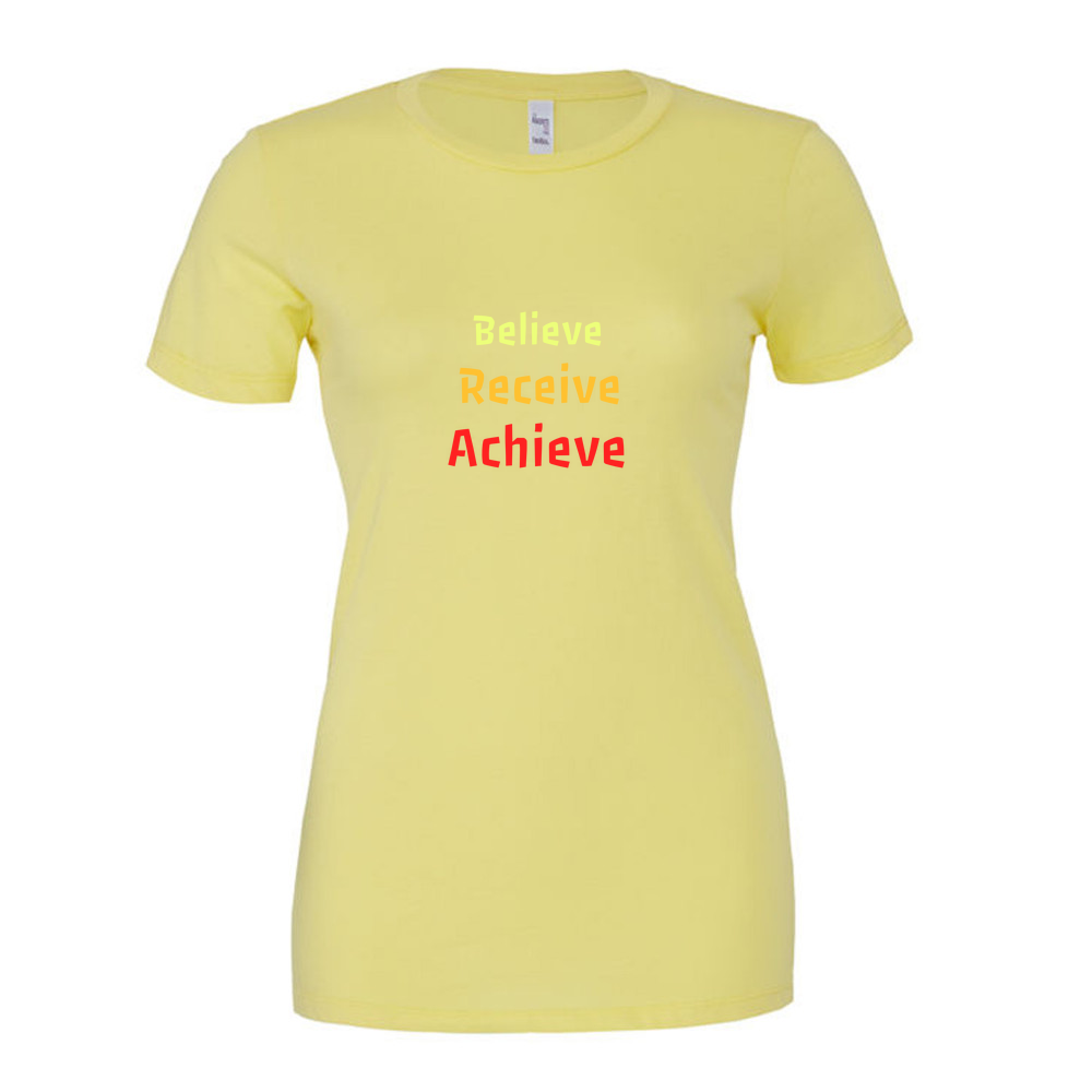 Believe, Recieve, Achieve affimirmation - Ladies Slim Fit T-Shirt