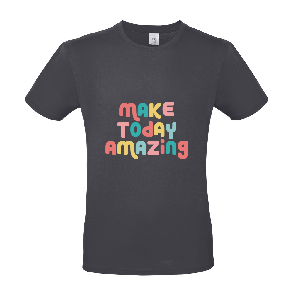 Make Today Amazing Affirmation  - Short Sleeved T-Shirt - Coloured