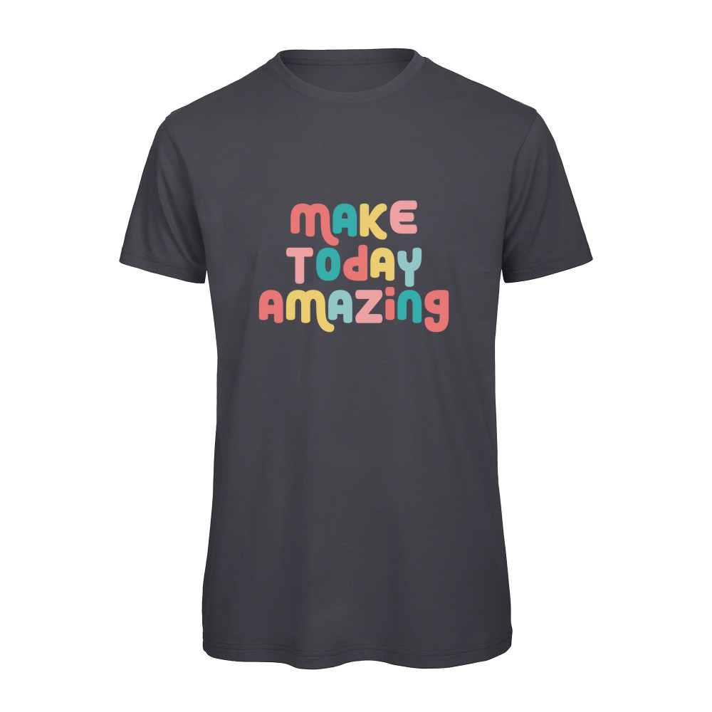 Make Today Amazing Affirmation  - Organic T-Shirt