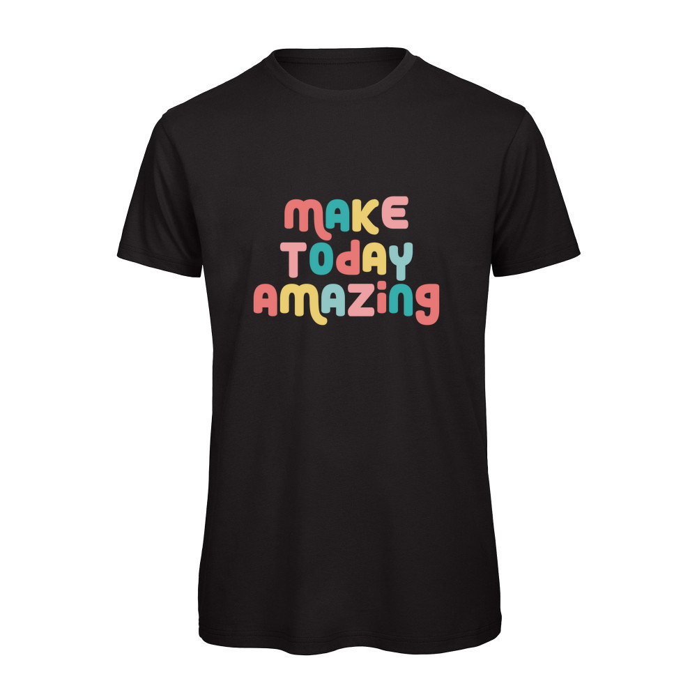 Make Today Amazing Affirmation  - Organic T-Shirt