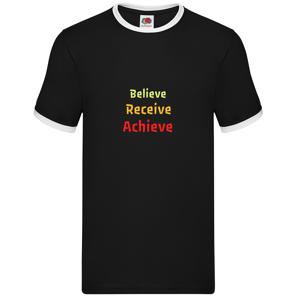 Believe, Recieve, Achieve affimirmation - Two Coloured T-Shirt