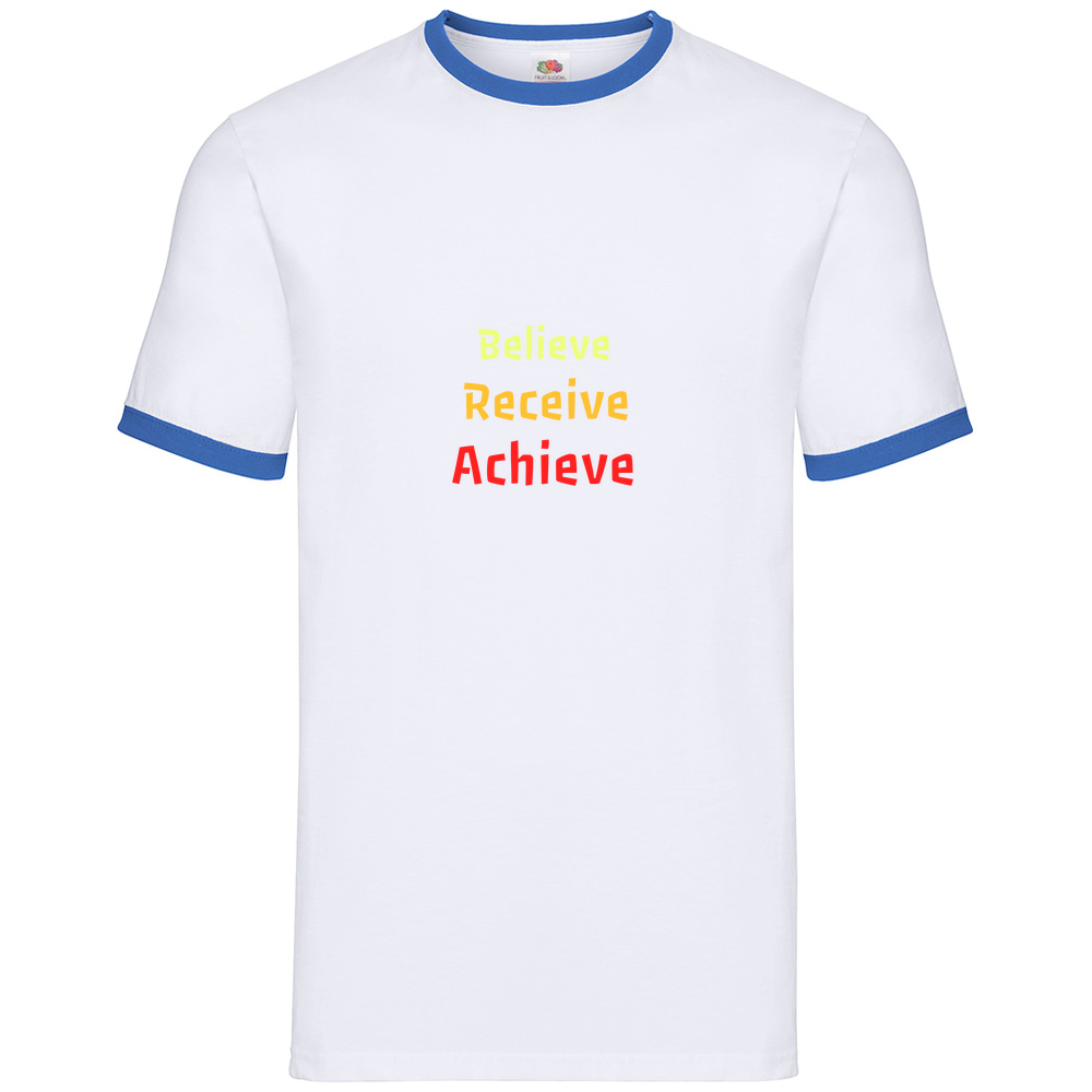 Believe, Recieve, Achieve affimirmation - Two Coloured T-Shirt