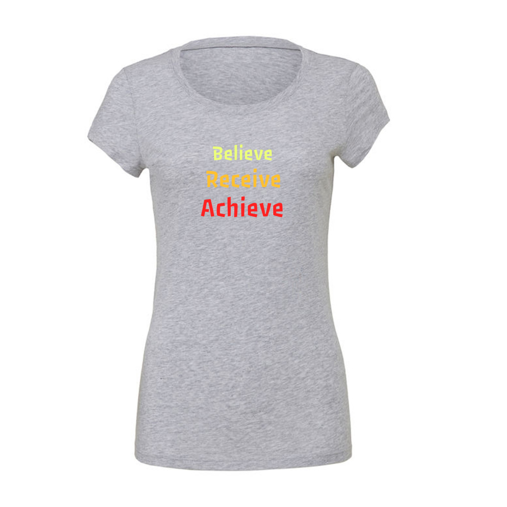 Believe, Recieve, Achieve affimirmation - Ladies Slim Fit T-Shirt