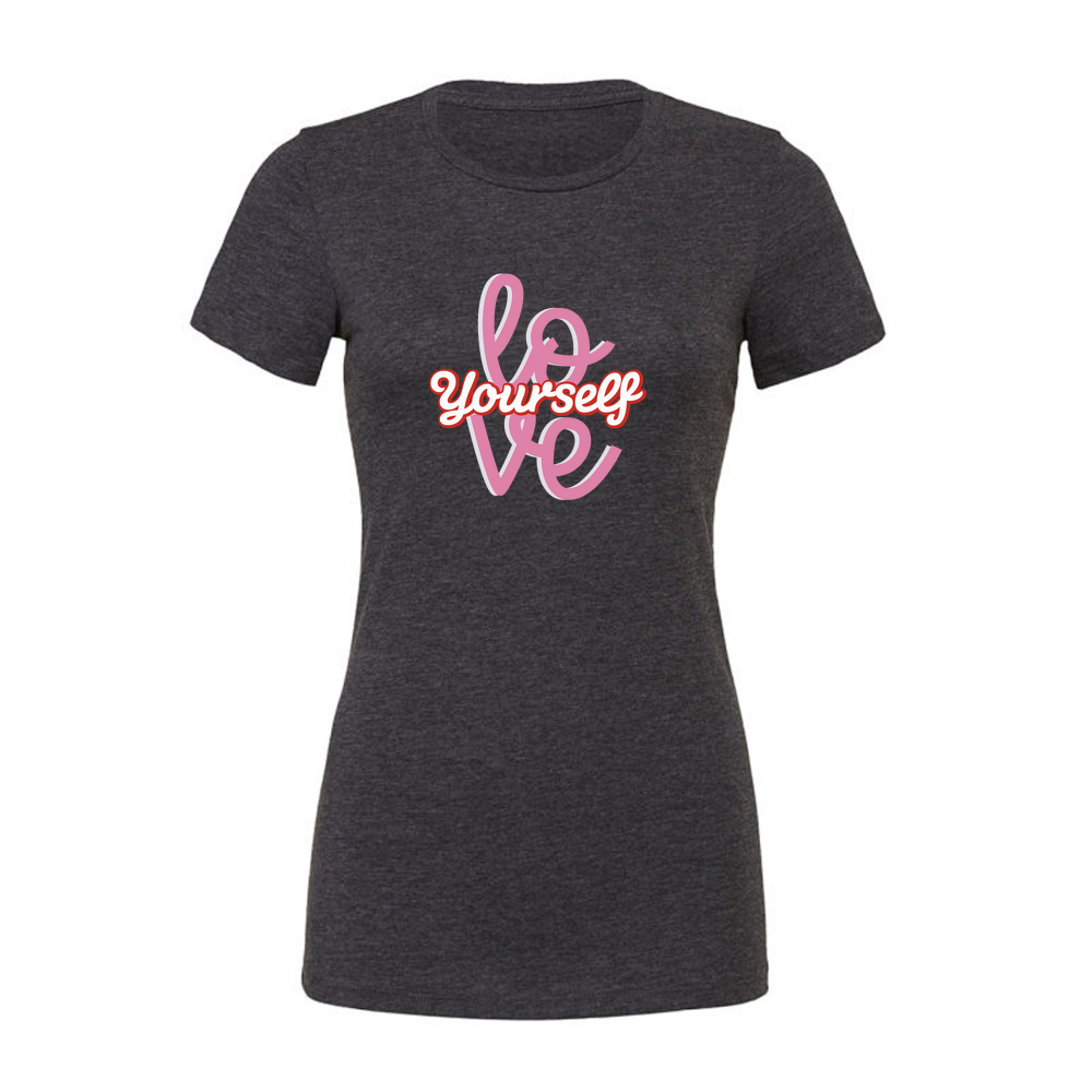 Mother's Day Love yourself - Ladies Slim Fit T-Shirt