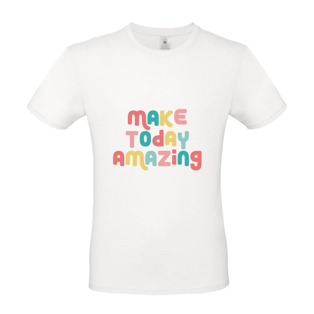 Make Today Amazing Affirmation  - Short Sleeved T-Shirt - Coloured