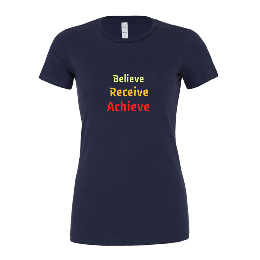 Believe, Recieve, Achieve affimirmation - Ladies Slim Fit T-Shirt