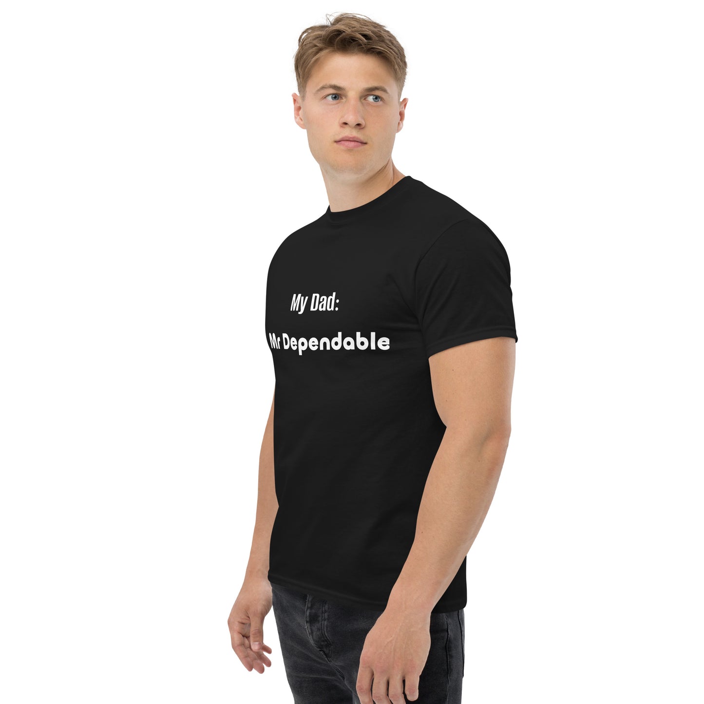 Fathers Day - Mr Dependable affirmation Men's classic tee