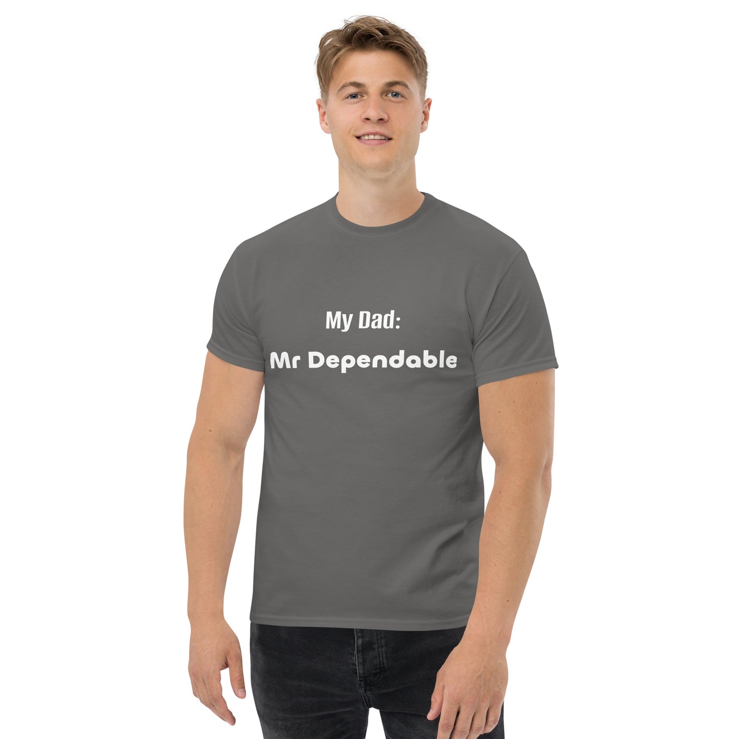 Fathers Day - Mr Dependable affirmation Men's classic tee