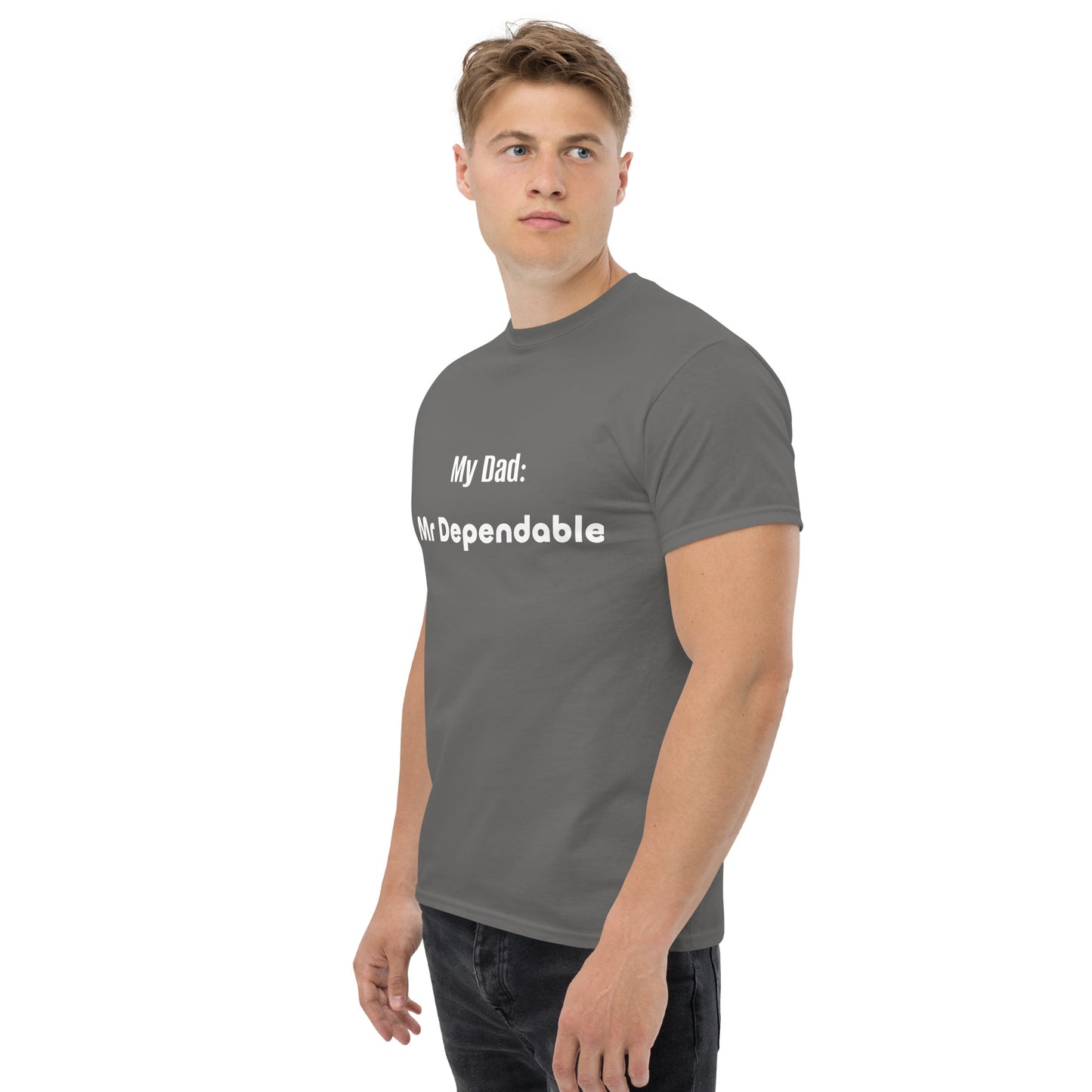 Fathers Day - Mr Dependable affirmation Men's classic tee