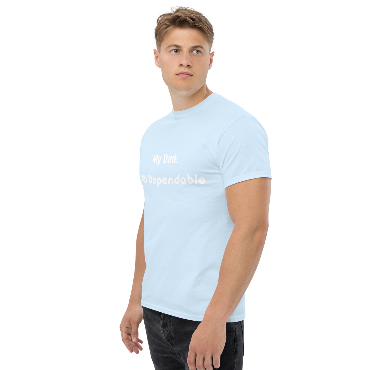 Fathers Day - Mr Dependable affirmation Men's classic tee