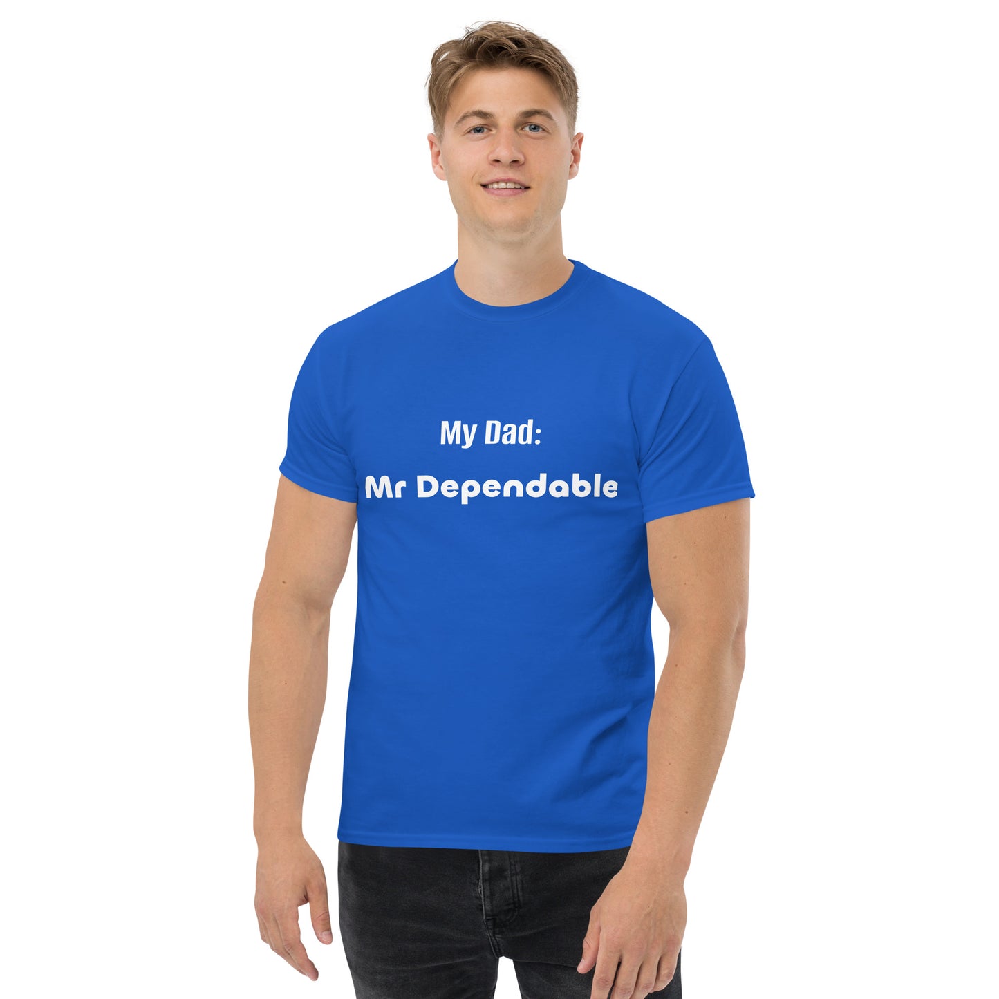 Fathers Day - Mr Dependable affirmation Men's classic tee