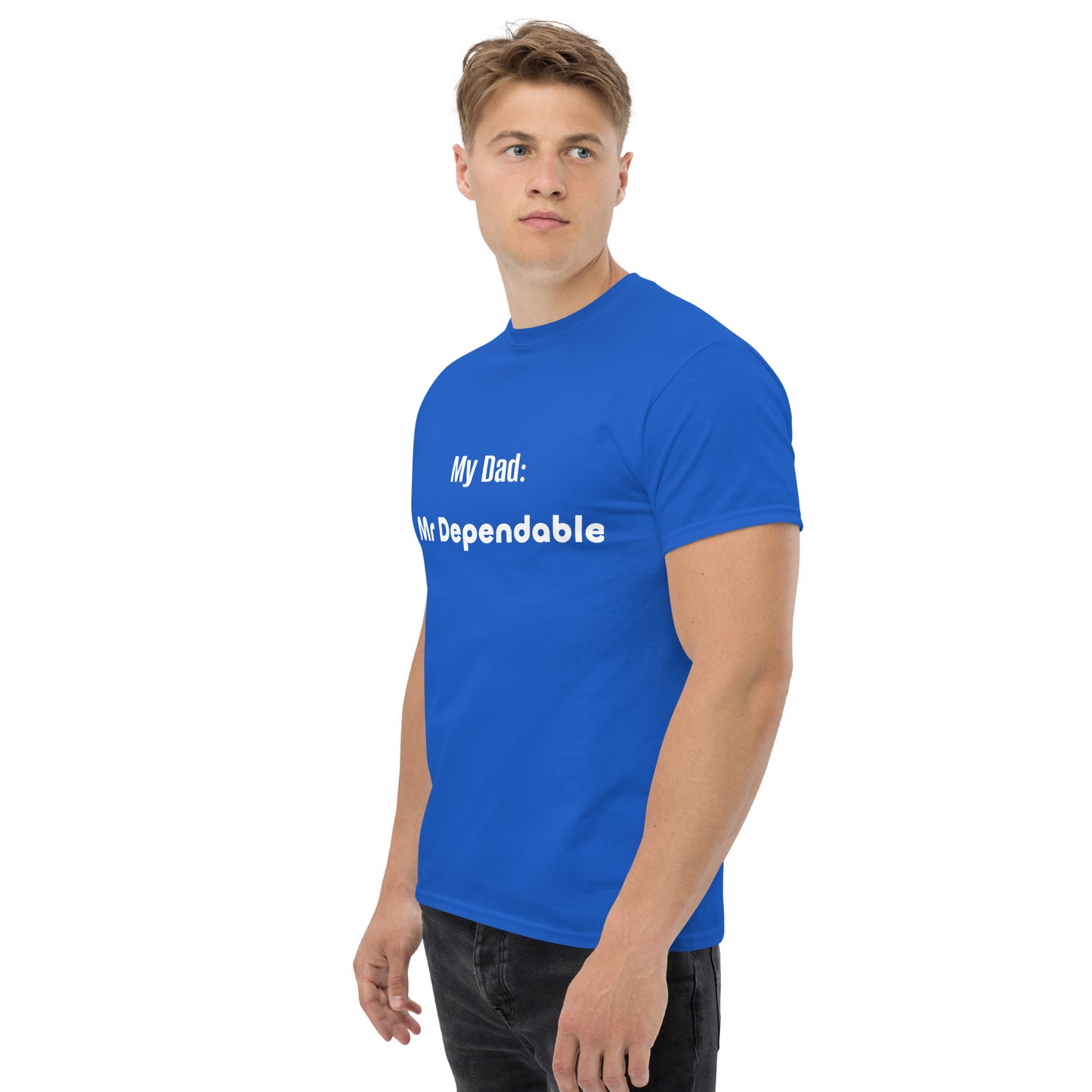 Fathers Day - Mr Dependable affirmation Men's classic tee