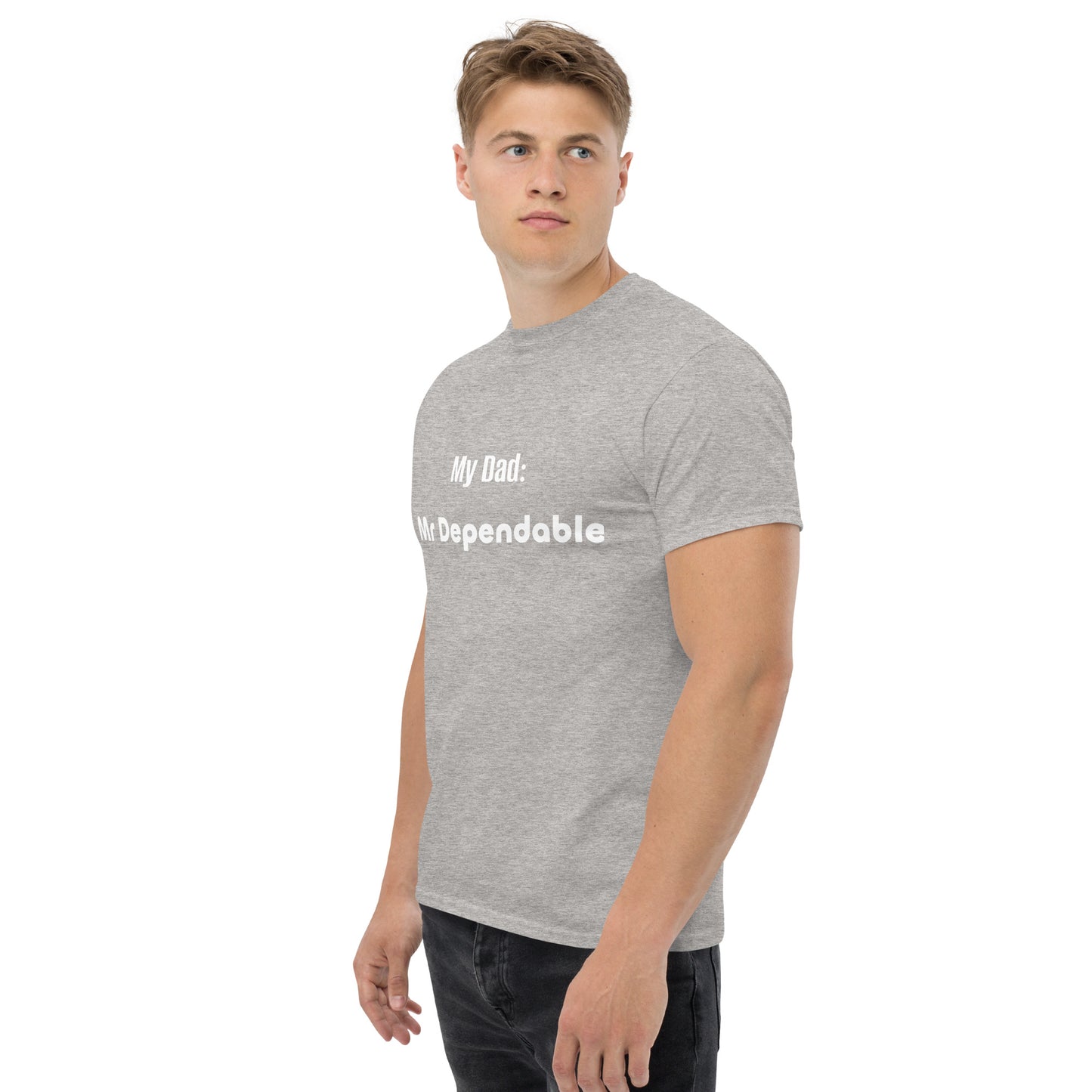 Fathers Day - Mr Dependable affirmation Men's classic tee