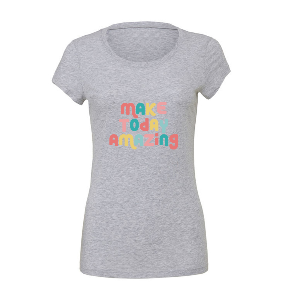 Make Today Amazing Affirmation  - Ladies Slim Fit T-Shirt